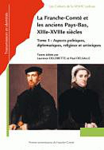 La Franche-Comté et les anciens Pays-Bas, XIIIe-XVIIIe siècles vignette