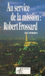 Au service de la mission : Robert Frossard vignette