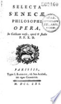Selecta Sencae Philosophi opera, in Gallicum versa, opera et studio P.F.X.D vignette